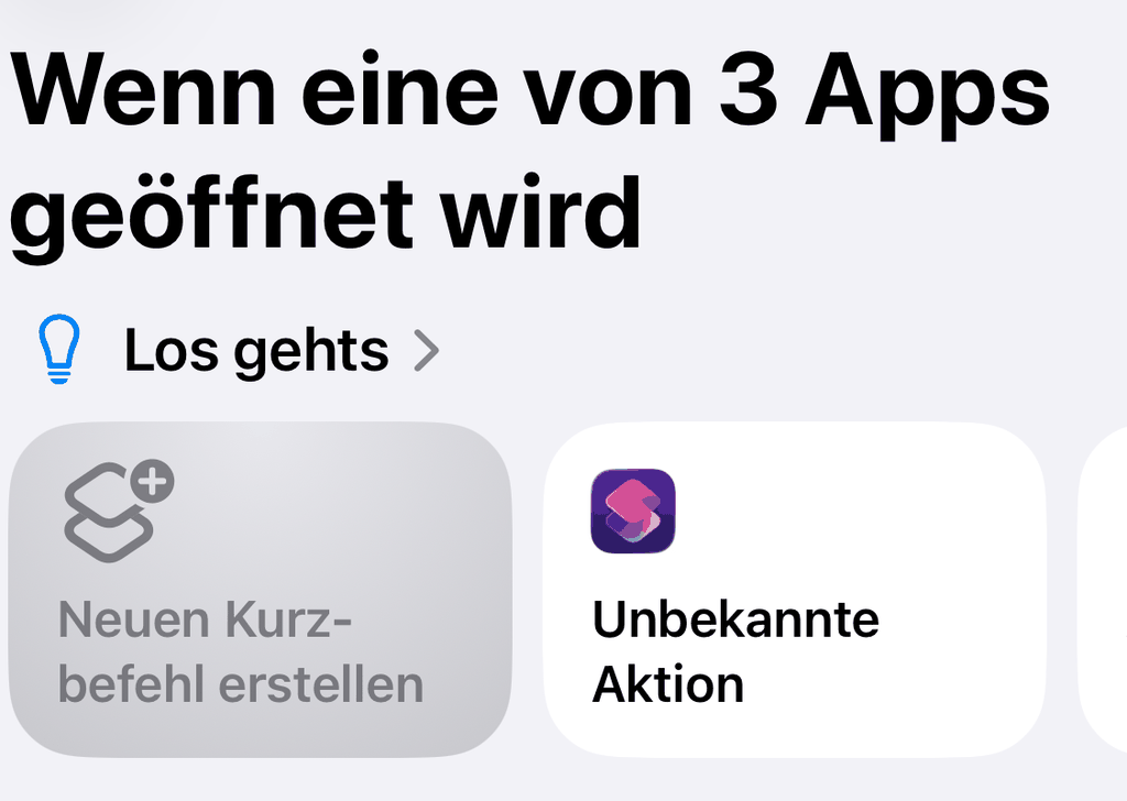 Bildschirm „Wenn eine von 3 Apps geöffnet wird“ mit „Neuen Kurzbefehl erstellen“ unter „Los geht’s“