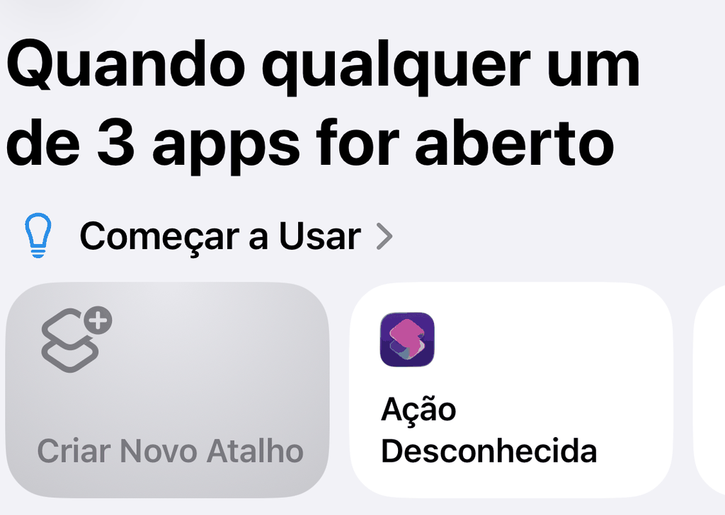 Tela «Quando qualquer um de 3 apps for aberto» com «Criar Novo Atalho» na seção «Começar a Usar»