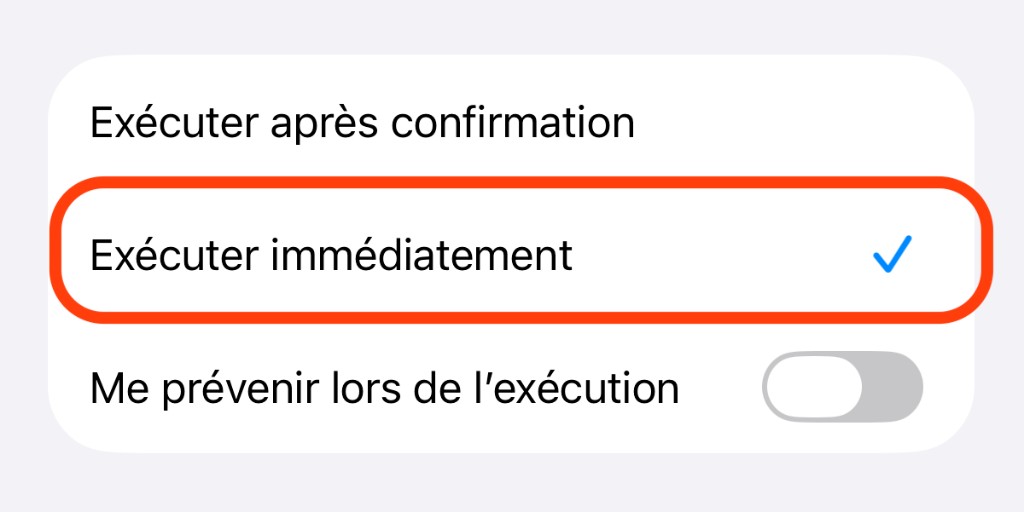 Écran Raccourcis avec « Exécuter immédiatement » coché et « Me prévenir lors de l'exécution » désactivé